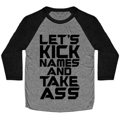 Let's Kick Names and Take Ass Parody Baseball Tee