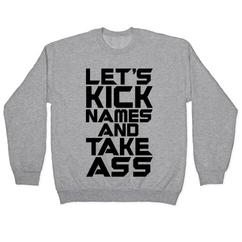 Let's Kick Names and Take Ass Parody Pullover