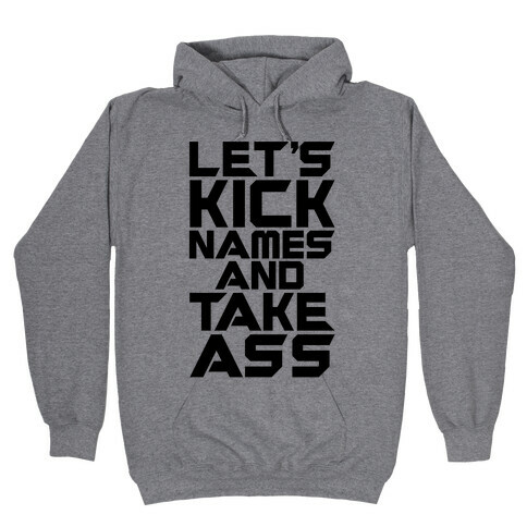 Let's Kick Names and Take Ass Parody Hooded Sweatshirt