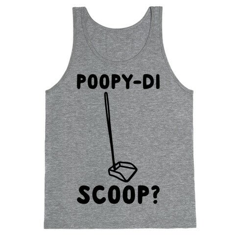 Poopy-di Scoop  Tank Top