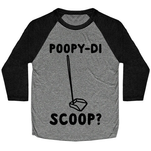 Poopy-di Scoop  Baseball Tee