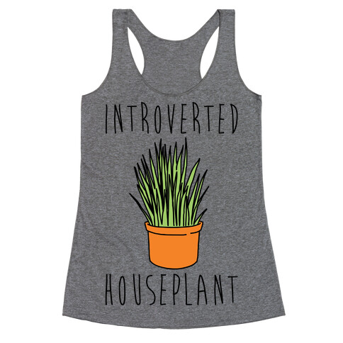 Introverted Houseplant  Racerback Tank Top