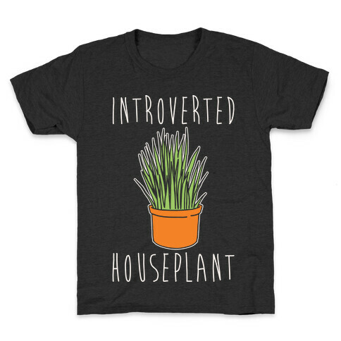 Introverted Houseplant White Print Kids T-Shirt