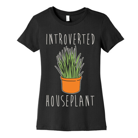 Introverted Houseplant White Print Womens T-Shirt