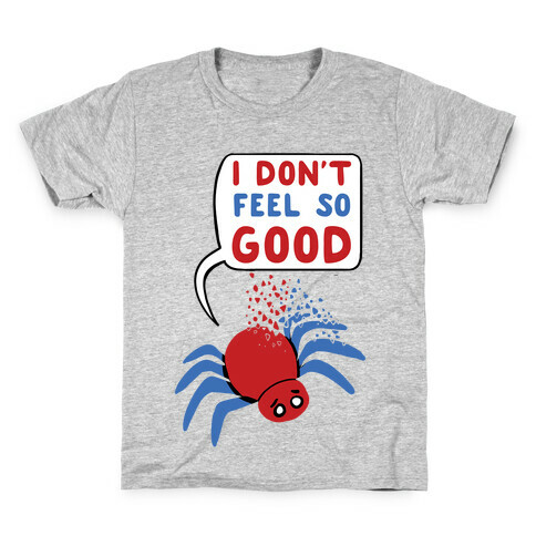 I Don't Feel So Good Kids T-Shirt