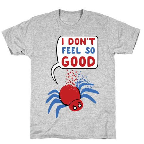 I Don't Feel So Good T-Shirt