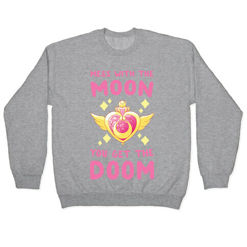 Mess With the Moon, You Get the Doom Pullover