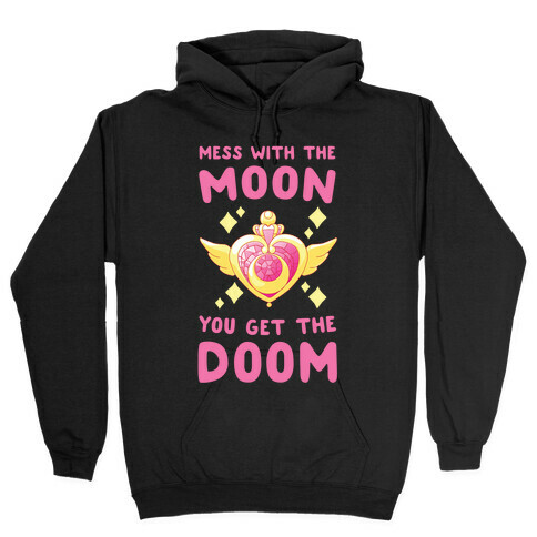 Mess With the Moon, You Get the Doom Hooded Sweatshirt