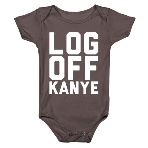 Log Off Kanye Parody White Print Baby One-Piece