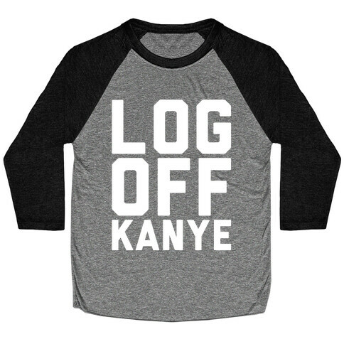 Log Off Kanye Parody White Print Baseball Tee