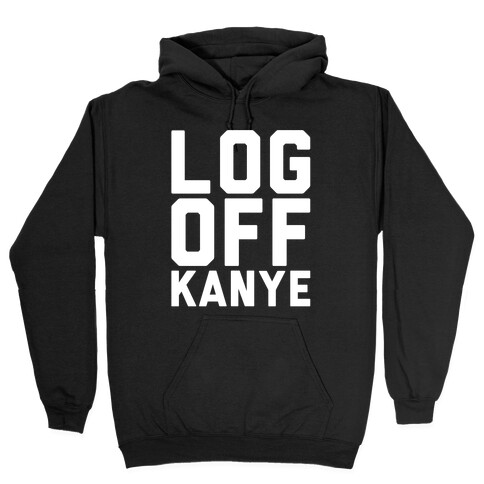 Log Off Kanye Parody White Print Hooded Sweatshirt