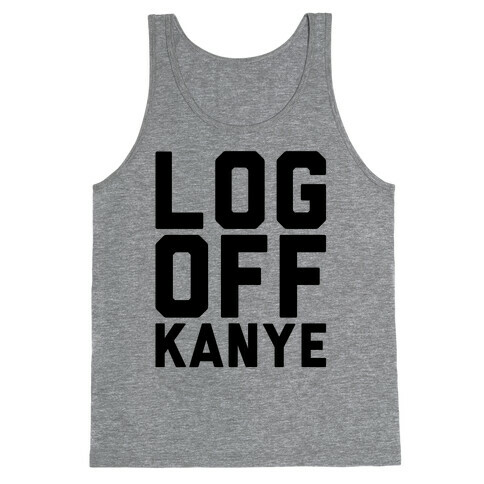 Log Off Kanye Parody Tank Top