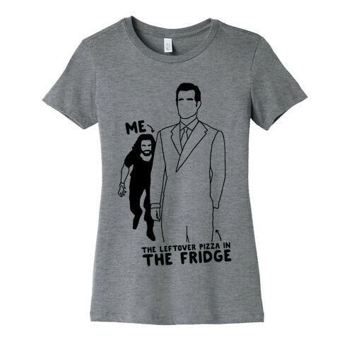 Me Vs. The Leftover Pizza In The Fridge  Womens T-Shirt