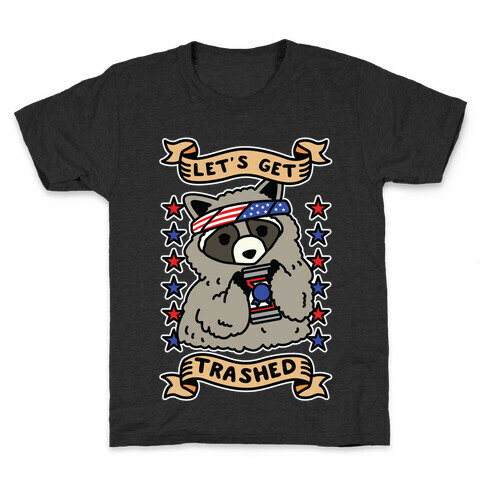Let's Get Trashed Kids T-Shirt