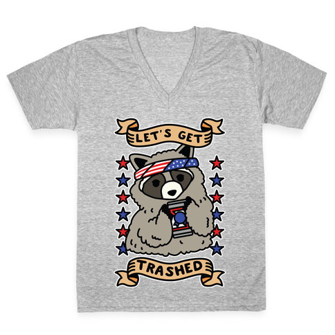 Let's Get Trashed V-Neck Tee Shirt