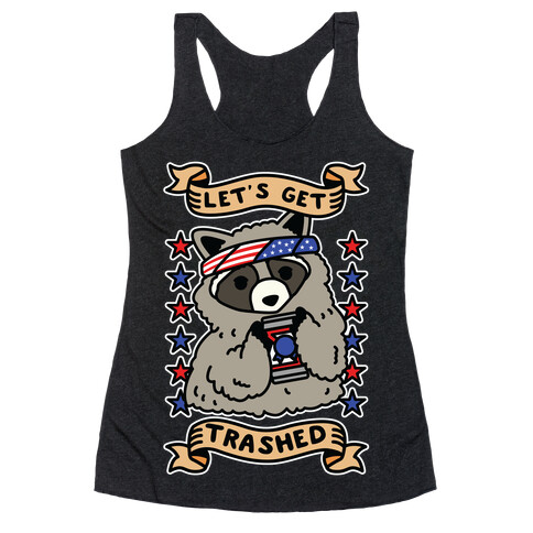 Let's Get Trashed Racerback Tank Top