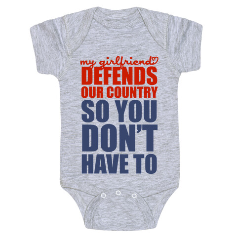 My Girlfriend Defends Our Country (So You Don't Have To)  Baby One-Piece