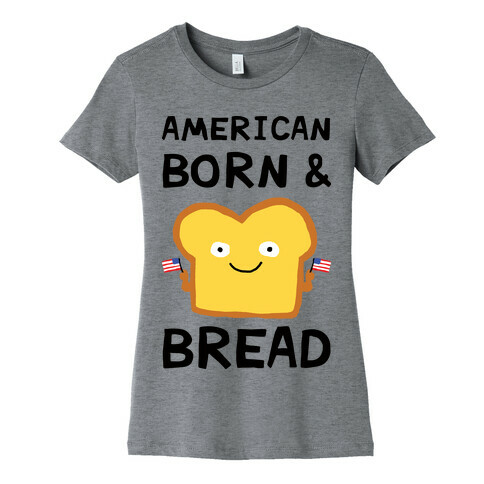 American Born And Bread Womens T-Shirt