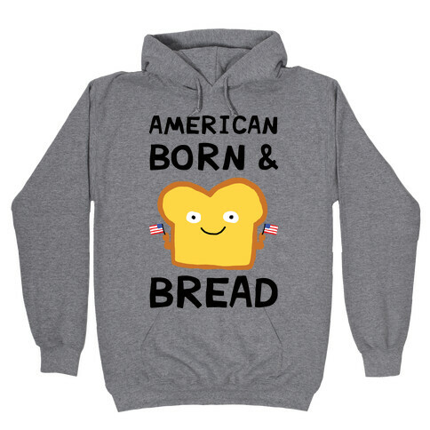 American Born And Bread Hooded Sweatshirt