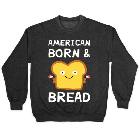 American Born And Bread Pullover