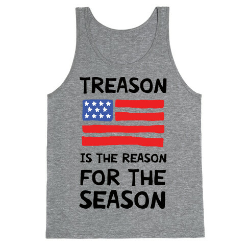 Treason Is The Reason For The Season Tank Top