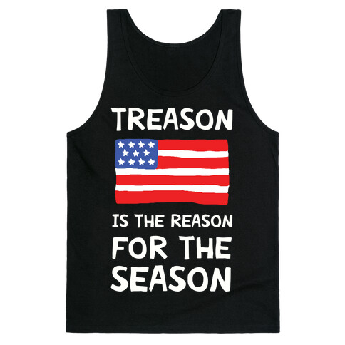 Treason Is The Reason For The Season Tank Top
