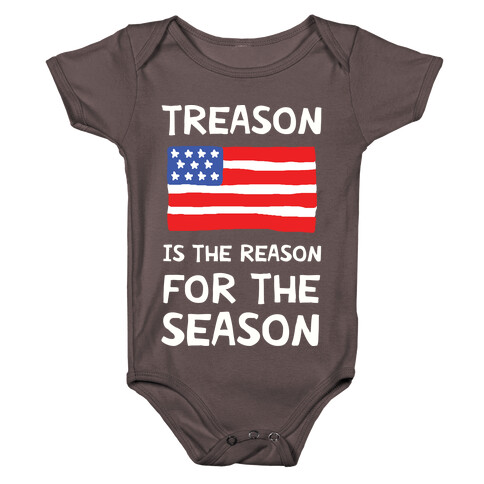 Treason Is The Reason For The Season Baby One-Piece