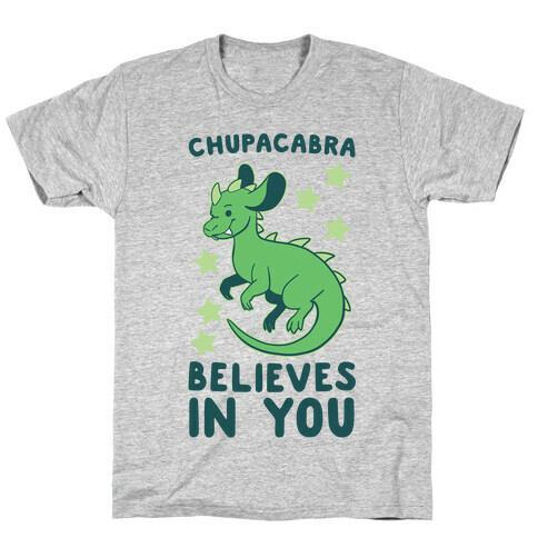 Chupacabra Believes In You T-Shirt