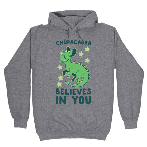 Chupacabra Believes In You Hooded Sweatshirt