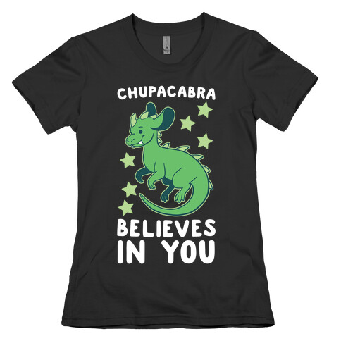 Chupacabra Believes In You Womens T-Shirt