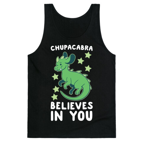 Chupacabra Believes In You Tank Top
