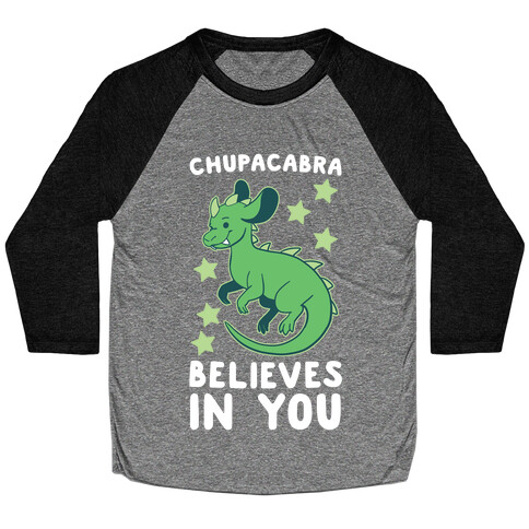 Chupacabra Believes In You Baseball Tee