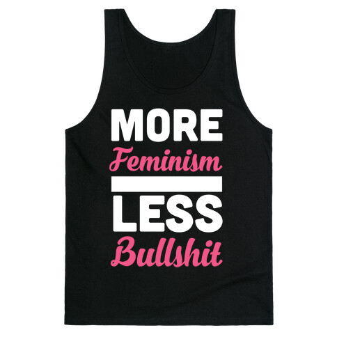 More Feminism, Less Bullsh*t Tank Top