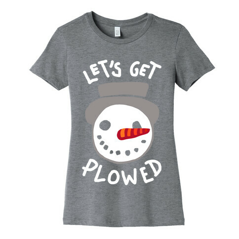 Let's Get Plowed (White Ink) Womens T-Shirt
