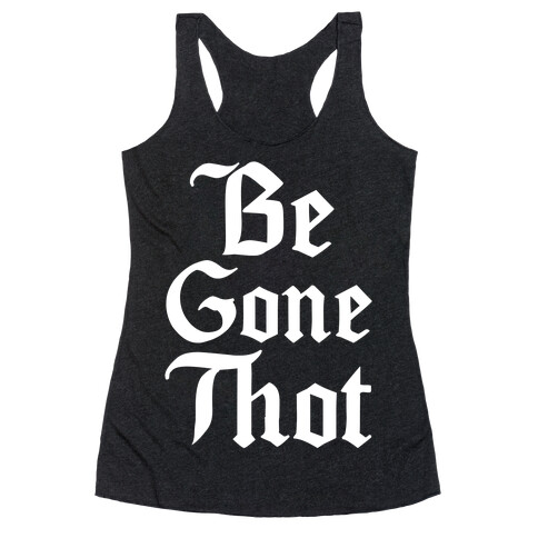 Begone THOT Racerback Tank Top