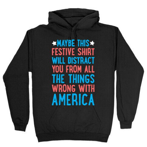 Festive American Distraction  Hooded Sweatshirt