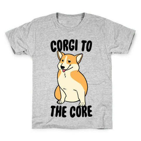 Corgi to the Core Kids T-Shirt