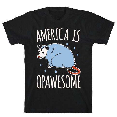 America Is Opawesome Parody White Print T-Shirt