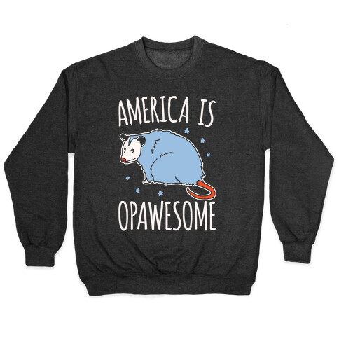 America Is Opawesome Parody White Print Pullover