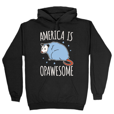America Is Opawesome Parody White Print Hooded Sweatshirt