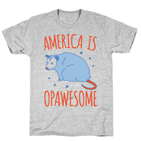 America Is Opawesome Parody T-Shirt