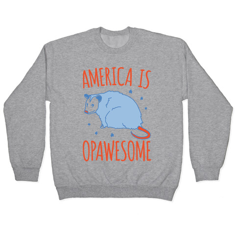 America Is Opawesome Parody Pullover