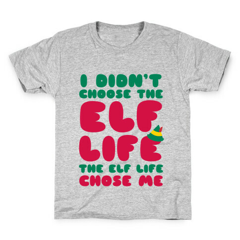 The Elf Life Chose Me Kids T-Shirt