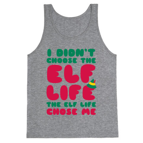 The Elf Life Chose Me Tank Top