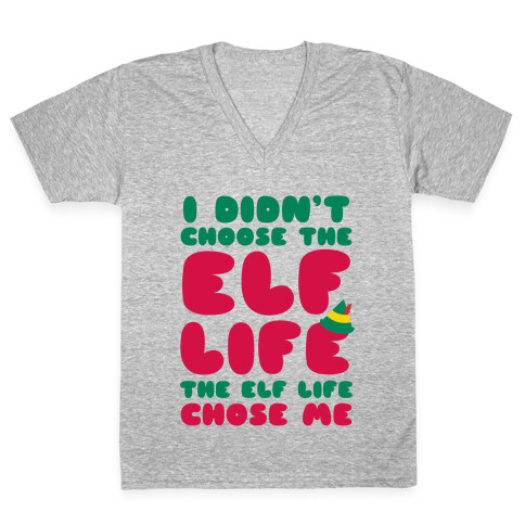 The Elf Life Chose Me V-Neck Tee Shirt