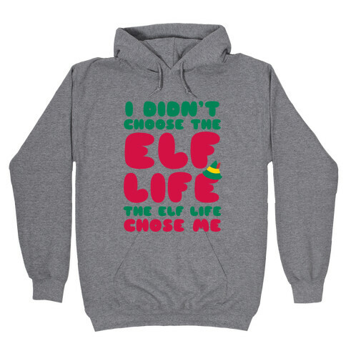 The Elf Life Chose Me Hooded Sweatshirt