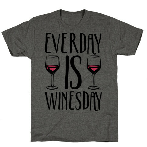 Everday Is Winesday T-Shirt