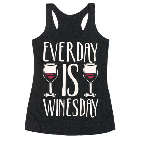 Everday Is Winesday White Print Racerback Tank Top