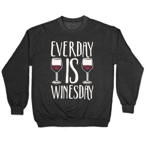 Everday Is Winesday White Print Pullover