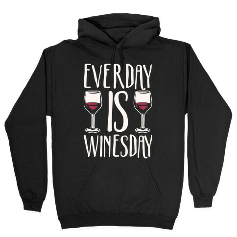Everday Is Winesday White Print Hooded Sweatshirt